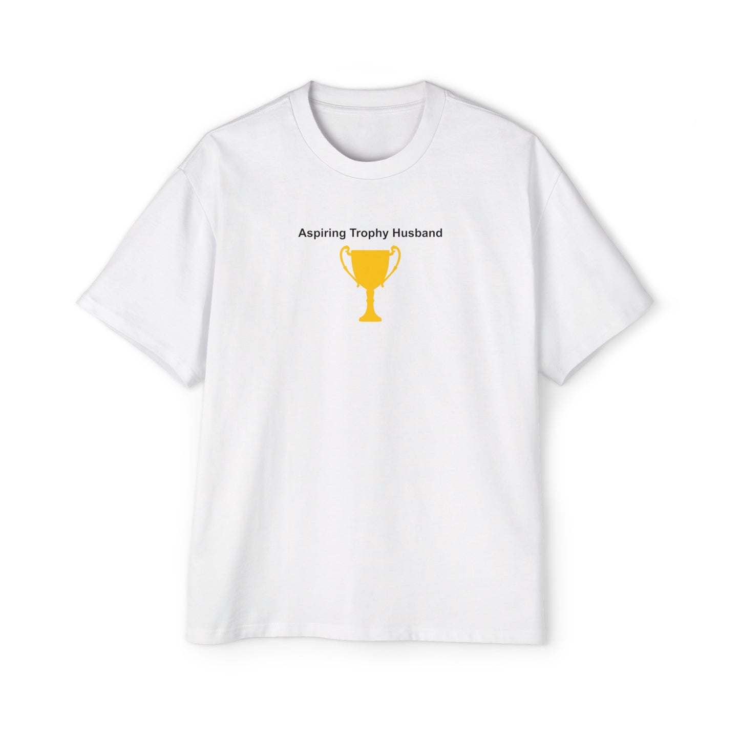 Aspiring Trophy Husband Oversized Tee