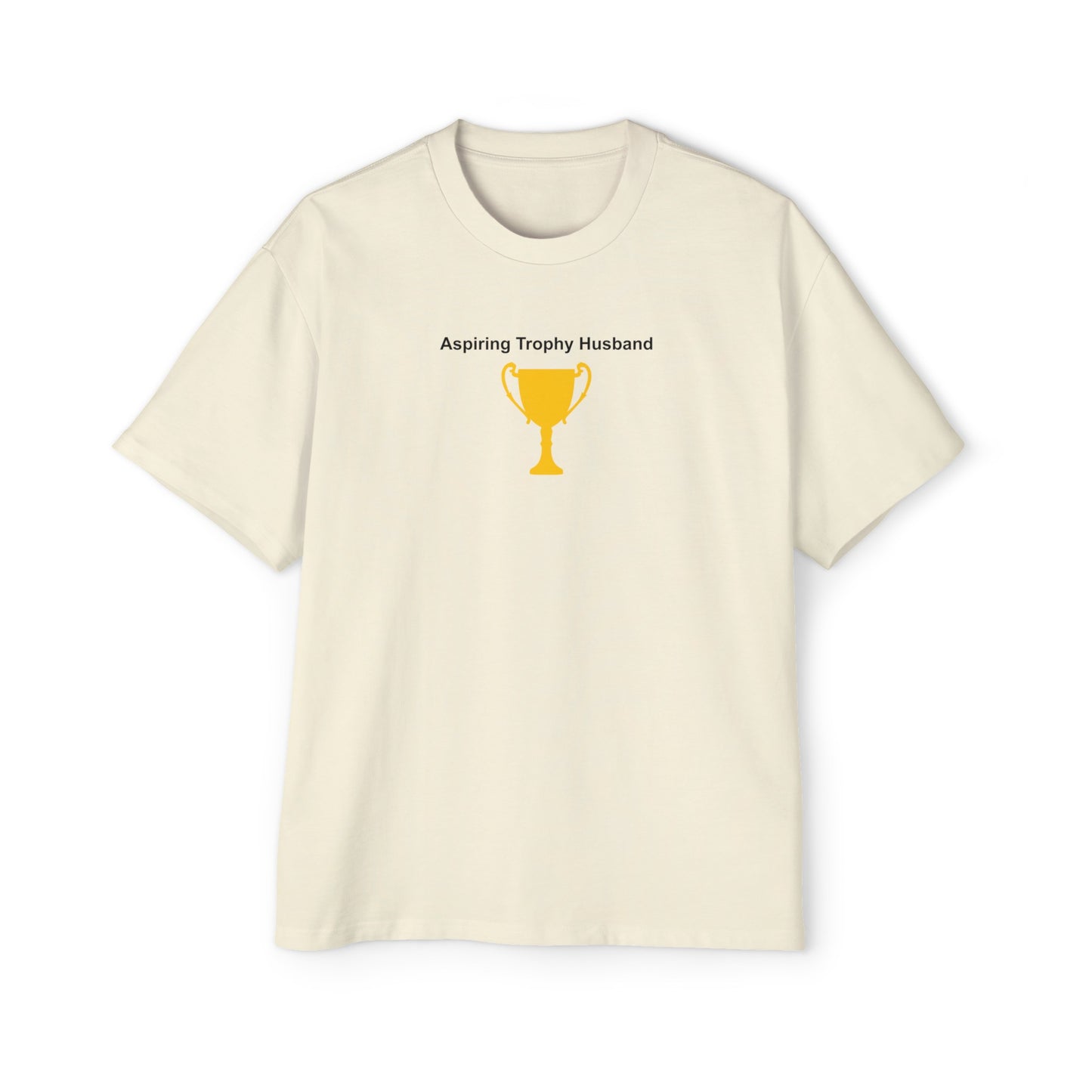 Aspiring Trophy Husband Oversized Tee