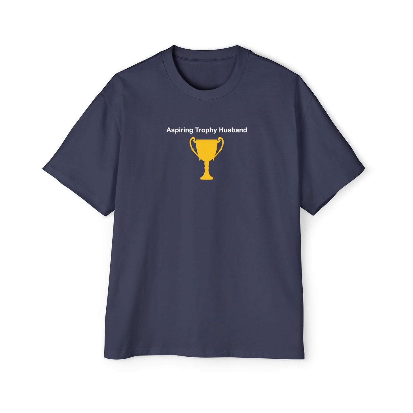 Aspiring Trophy Husband Oversized Tee